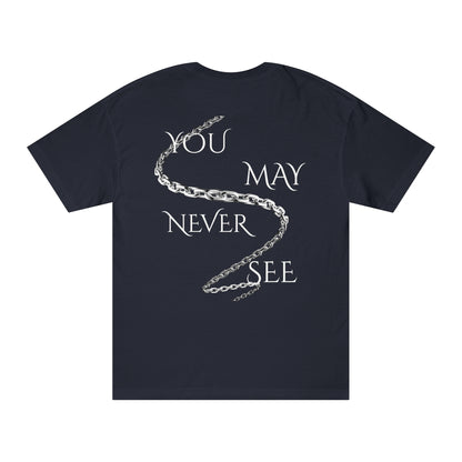 You May Never See "Shackled" - FITTED TEE